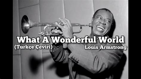 Louis Armstrong-what a wonderful world (Türkçe çeviri).